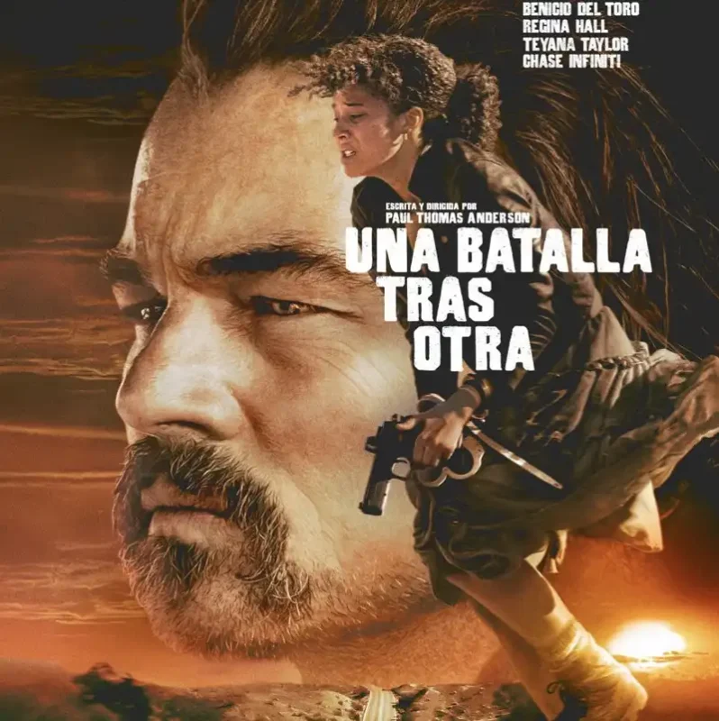 UNA BATALLA TRAS OTRA Dir. Paul Thomas Anderson. EE.UU . 2025