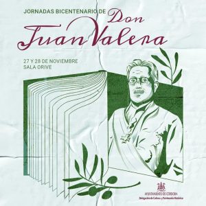 BICENTENARIO DE DON JUAN VALERA. Sala ORIVE. 27 28 Noviembre 2024