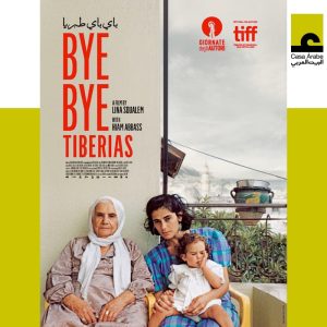 BYE BYE TIBERIAS Cine en Casa Arabe Cordoba. Viernes 29 Noviembre 2024