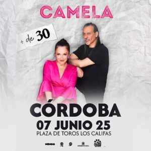 CAMELA de 30. Concierto en Plaza de Toros de Cordoba. 7 Junio 2025