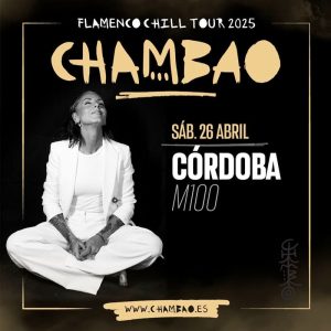 CHAMBAO. Sala M100 Cordoba. Sabado 26 Abril 2025