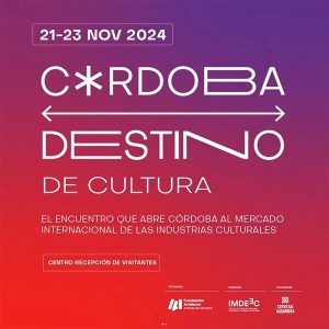 CORDOBA DESTINO DE CULTURA. CRV. 21 al 23 Noviembre 2024