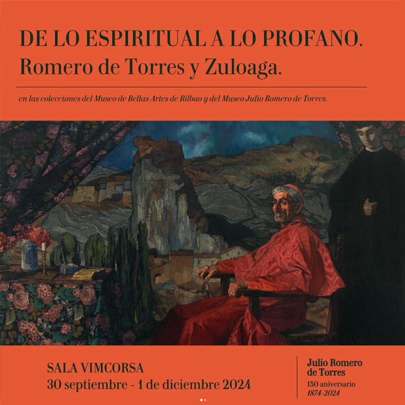 DE LO ESPIRITUAL A LO PROFANO. Romero de Torres y Zuloaga. Sala VIMCORSA. Córdoba. Hasta el 30 Septiembre 2024