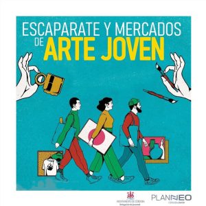 ESCAPARATE Y MERCADOS DE ARTE JOVEN. Planneo Cordoba Joven 2025