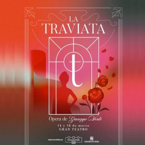 LA TRAVIATA. Gran Teatro de Cordoba. 14 y 16 Marzo 2025