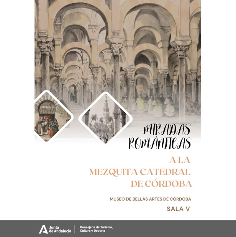 MIRADAS ROMÁNTICAS A LA MEZQUITA-CATEDRAL DE CÓRDOBA. @MBACordoba. Hasta el 6 Octubre 2024