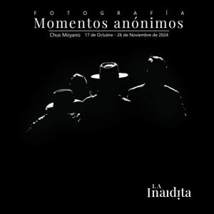 MOMENTOS ANONIMOS. Libreria La Inaudita. Hasta el 26 Noviembre 2024