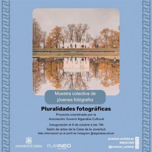 PLURALIDADES FOTOGRAFICAS. Casa de la Juventud Cordoba. Hasta el 17 Noviembre 2024