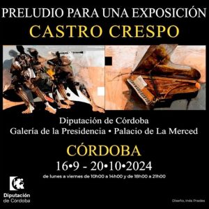 PRELUDIO PARA UNA EXPOSICION. Palacio de la Merced. Hasta el 20 Octubre 2024