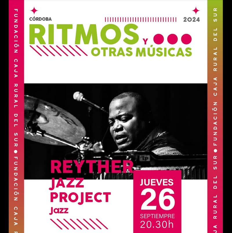 REYTHER JAZZ PROJECT. Fundación Caja Rural del Sur Cordoba. Jueves 26 Septiembre 2024