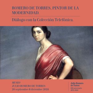 ROMERO DE TORRES PINTOR DE LA MODERNIDAD. Museo Julio Romero de Torres. Cordoba. Hasta el 8 Diciembre 2024