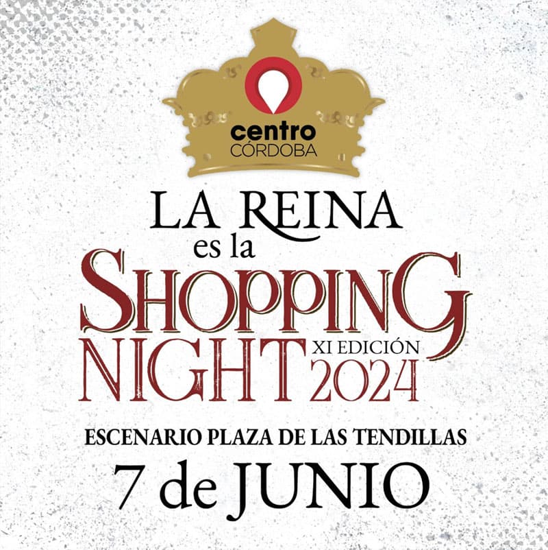 SHOPPING NIGHT CÓRDOBA 2024. Viernes 7 de Junio