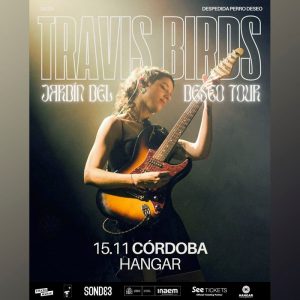 TRAVIS BIRDS. Sala Hangar Cordoba. Viernes 15 Noviembre 2024