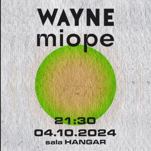 WAYNE MIOPE. Sala Hangar Cordoba. 4 Octubre 2024