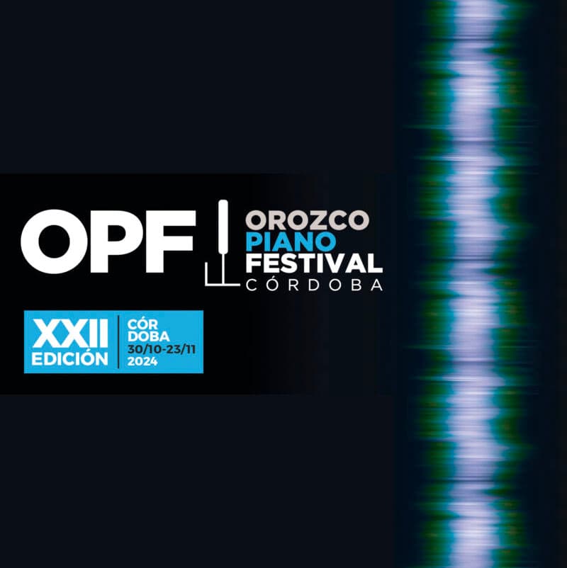 XXII OROZCO PIANO FESTIVAL CORDOBA. 30 octubre al 23 noviembre 2024